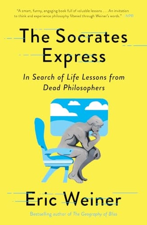Weiner, Eric. The Socrates Express - In Search of Life Lessons from Dead Philosophers. Simon & Schuster, 2021.