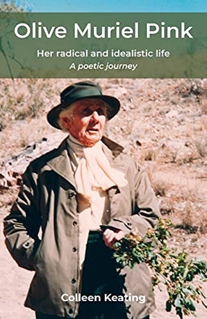 Keating, Colleen. Olive Muriel Pink - Her radical and idealistic life: A poetic journey. Ginninderra Press, 2021.