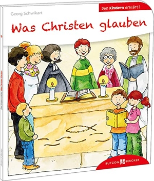 Schwikart, Georg. Was Christen glauben den Kindern erklärt - Den Kindern erklärt/erzählt 49. Butzon & Bercker, 2021.