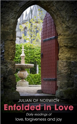 Llewelyn / Robert Julian of Norwich. Enfolded in Love - Daily Readings of love, forgiveness and joy. Darton, Longman & Todd Ltd, 2019.