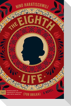 The Eighth Life (for Brilka)