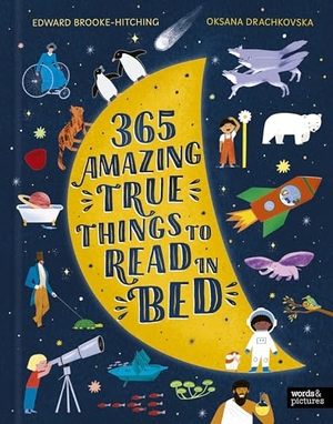 Brooke-Hitching, Edward. 365 Amazing True Things to Read in Bed. Quarto Publishing Plc IWUK, 2025.