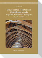 Die gotischen Holztonnen Mitteldeutschlands
