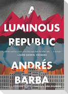 Luminous Republic, A