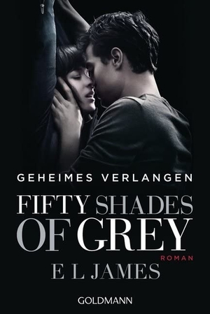 James, E. L.. Fifty Shades of Grey  - Geheimes Verlangen - Band 1. Buch zum Film. Goldmann TB, 2015.
