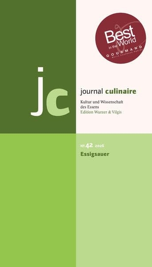 Wurzer-Berger, Martin (Hrsg.). journal culinaire. Kultur und Wissenschaft des Essens - No. 42: Essigsauer. Edition Wurzer & Vilgis, 2026.