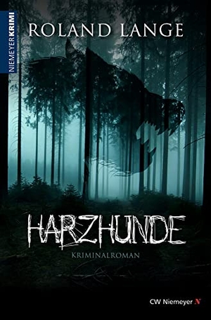 Lange, Roland. Harzhunde - Kriminalroman. Niemeyer C.W. Buchverlage, 2021.