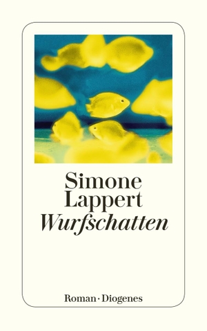 Simone Lappert. Wurfschatten. Diogenes, 2020.