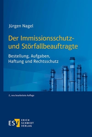 Nagel, Jürgen. Der Immissionsschutz- und Störfallbeauftragte - Bestellung, Aufgaben, Haftung und Rechtsschutz. Schmidt, Erich Verlag, 2026.