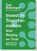 Invest in Transformation