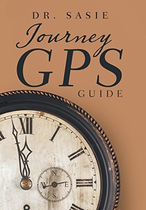 Sasie. Journey Gps - Guide. Author Solutions Inc, 2018.