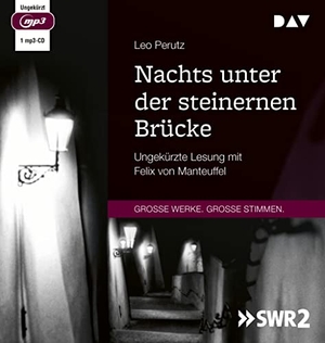 Perutz, Leo. Nachts unter der steinernen Brücke - Ungekürzte Lesung mit Felix von Manteuffel (1 mp3-CD). Audio Verlag Der GmbH, 2022.