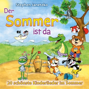 Janetzko, Stephen. Der Sommer ist da - 20 schönste Kinderlieder im Sommer (Inkl. 4-seitiges Booklet). NOVA MD, 2017.