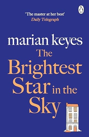 Keyes, Marian. The Brightest Star in the Sky - British Book Awards Author of the Year 2022. Penguin Books Ltd, 2011.