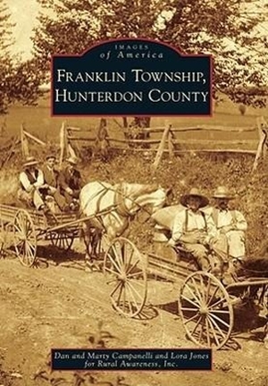 Campanelli, Dan / Campanelli, Marty et al. Franklin Township, Hunterdon County. Arcadia Publishing (SC), 2010.