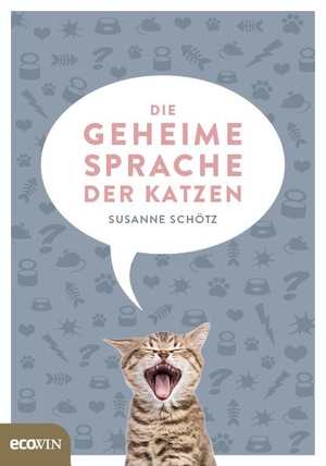 Schötz, Susanne. Die geheime Sprache der Katzen. ecoWing, 2021.