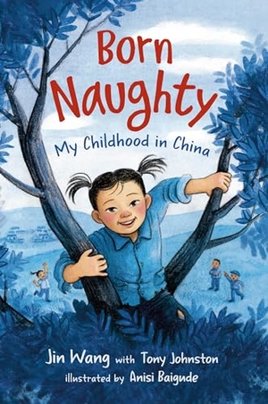 Wang, Jin / Tony Johnston. Born Naughty - My Childhood in China. Random House Children's Books, 2024.