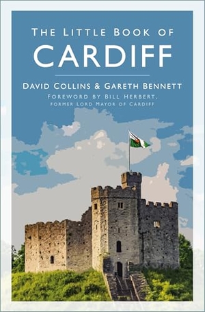 Collins, David / Gareth Bennett. The Little Book of Cardiff. History Press, 2021.