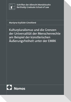 Kulturpluralismus und die Grenzen der Universalität der Menschenrechte am Beispiel der künstlerischen Äußerungsfreiheit unter der EMRK