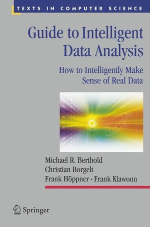 Berthold, Michael R. / Klawonn, Frank et al. Guide to Intelligent Data Analysis - How to Intelligently Make Sense of Real Data. Springer London, 2012.