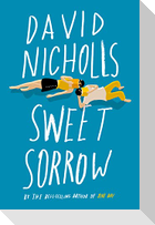 Sweet Sorrow: The Long-Awaited New Novel from the Best-Selling Author of One Day