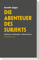 Die Abenteuer des Subjekts