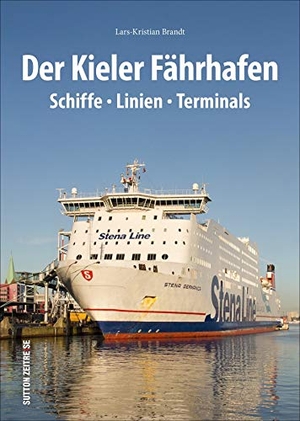 Brandt, Lars-Kristian. Der Kieler Fährhafen - Schiffe, Linien, Terminals. Sutton Verlag GmbH, 2020.
