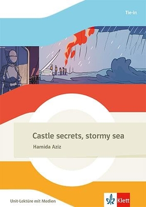 Aziz, Hamida. Castle secrets, stormy sea - Unit-Lektüre mit Medien Klasse 5. Klett Ernst /Schulbuch, 2024.