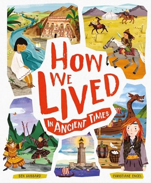 Hubbard, Ben. How We Lived in Ancient Times - Meet everyday children throughout history. Hachette Children's Group, 2020.