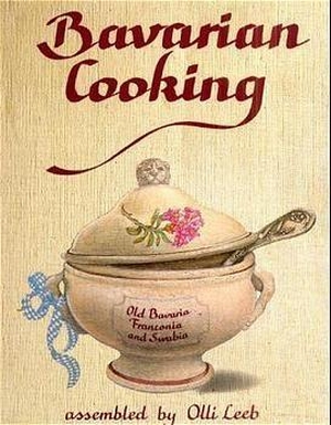 Leeb, Olli. Bavarian Cooking - In Old Bavaria, Franconia and Swabia assambled by Olli Leeb. Leeb Olli Kochbuch Verlag, 2021.