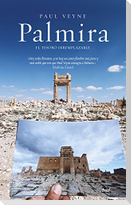Palmira : el tesoro irremplazable
