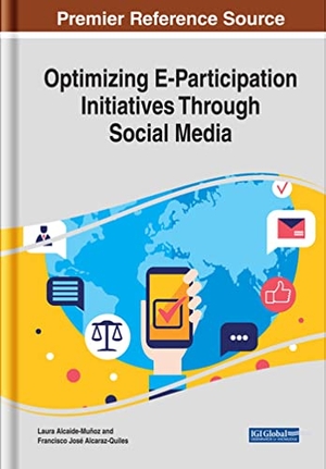 Alcaide-Muñoz, Laura / Francisco José Alcaraz-Quiles (Hrsg.). Optimizing E-Participation Initiatives Through Social Media. Information Science Reference, 2018.