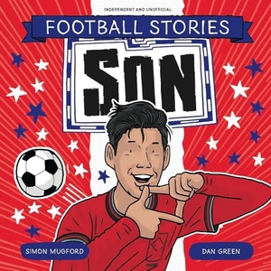 Mugford, Simon. Football Stories: Son. Hachette Children's Group, 2025.
