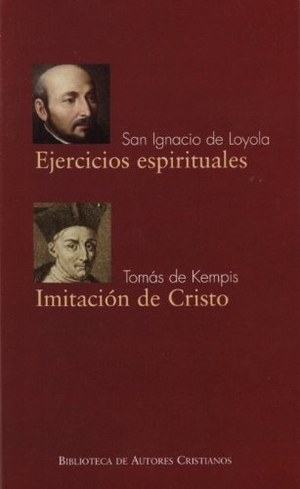 Thomas À Kempis / Santo Ignacio De Loyola. Ejercicios espirituales ; Imitación de Cristo. Biblioteca Autores Cristianos, 2011.