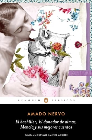 Nervo, Amado. El Bachiller - El Donador de Almas / The Bachelor - The Soul Giver. Prh Grupo Editorial, 2017.