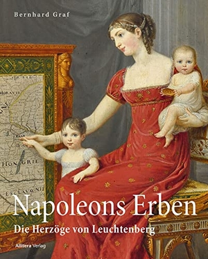 Graf, Bernhard. Napoleons Erben in Bayern - Die Herzöge von Leuchtenberg. Buch & media, 2023.