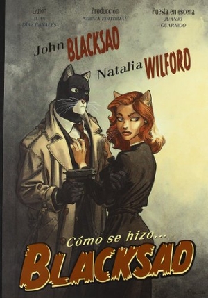 Díaz Canales, Juan / Juanjo Guarnido. Cómo se hizo Blacksad--. , 2002.