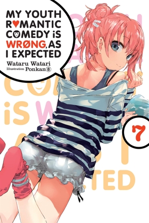 Watari, Wataru. My Youth Romantic Comedy Is Wrong, as I Expected, Vol. 7 (Light Novel) - Volume 7. Yen Press, 2019.