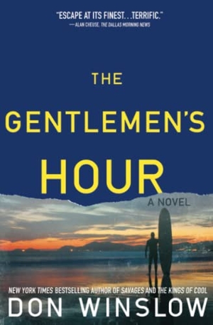 Winslow, Don. Gentlemen's Hour. Simon & Schuster, 2012.