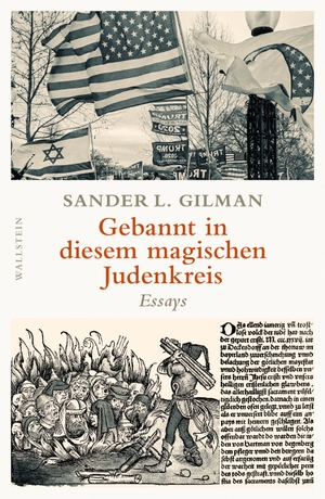 Gilman, Sander L.. Gebannt in diesem magischen Judenkreis - Essays. Wallstein Verlag GmbH, 2022.
