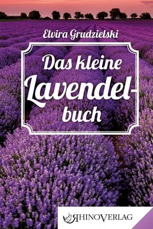 Grudzielski, Elvira. Das kleine Lavendelbuch - Band 87. Rhino Verlag, 2022.