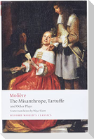 The Misanthrope, Tartuffe, and Other Plays