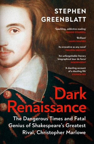 Greenblatt, Stephen. Dark Renaissance - The Dangerous Times and Fatal Genius of Shakespeare's Greatest Rival, Christopher Marlowe. Random House UK Ltd, 2026.