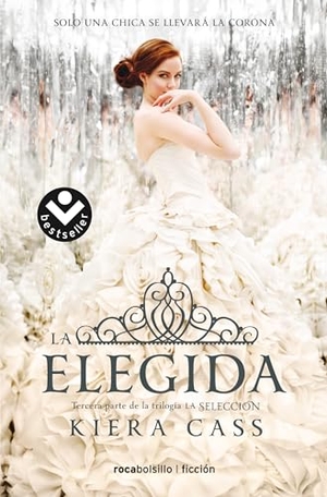 Cass, Kiera. La Elegida/ The One. Prh Grupo Editorial, 2017.