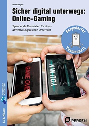 Stiegele, Heike. Sicher digital unterwegs: Online-Gaming - Spannende Materialien für einen abwechslungsreiche n Unterricht (3. bis 6. Klasse). Persen Verlag i.d. AAP, 2023.