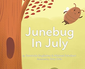 Guglielmo, Dominick / Michael Schubert. Junebug In July. Dominick Ray Guglielmo, 2021.