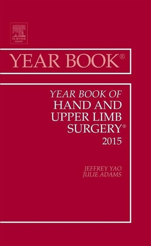 Yao, Jeffrey. Year Book of Hand and Upper Limb Surgery 2015. Elsevier Health Sciences, 2015.