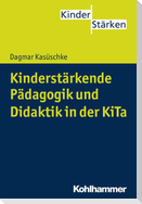 Kinderstärkende Pädagogik und Didaktik in der KiTa
