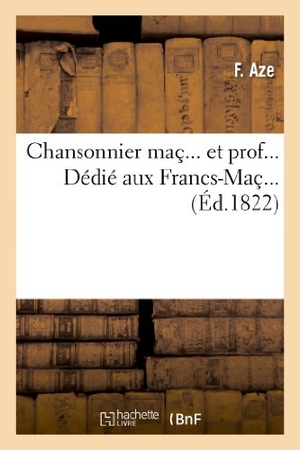 Aze. Chansonnier Maç. Et Prof.. Hachette Livre - BNF, 2022.