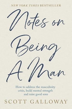 Galloway, Scott. Notes on Being a Man. Simon + Schuster UK, 2026.